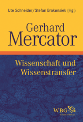 Gerhard Mercator. Wissenschaft und Wissenstransfer
