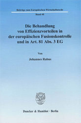 Die Behandlung von Effizienzvorteilen in der europäischen Fusionskontrolle und in Art. 81 Abs. 3 EG