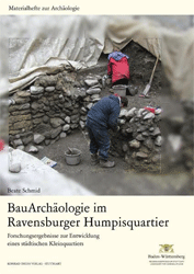 BauArchäologie im Ravensburger Humpisquartier