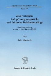 Zivilrechtliche Aufopferungsansprüche und faktische Duldungszwänge