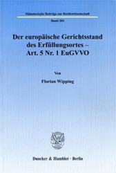 Der europäische Gerichtsstand des Erfüllungsortes - Art. 5 Nr. 1 EuGVVO