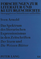 Das Spektrum des literarischen Expressionismus in den Zeitschriften 'Der Sturm' und 'Die Weissen Blätter'