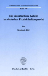 Die unvertretbare Gefahr im deutschen Produkthaftungsrecht