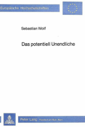 Das potentiell Unendliche - Wolf, Sebastian