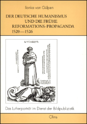 Der deutsche Humanismus und die frühe Reformations-Propaganda 1520-1526