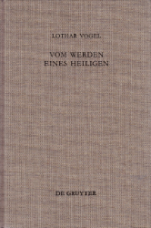 Vom Werden eines Heiligen - Vogel, Lothar