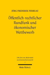 Öffentlich-rechtlicher Rundfunk und ökonomischer Wettbewerb