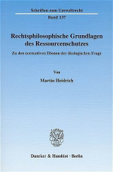 Rechtsphilosophische Grundlagen des Ressourcenschutzes