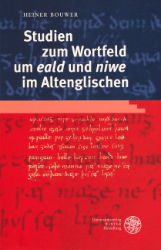 Studien zum Wortfeld um 'eald' und 'niwe' im Altenglischen