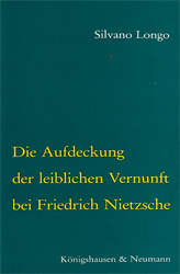 Die Aufdeckung der leiblichen Vernunft bei Friedrich Nietzsche