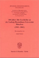 100 Jahre Alte Geschichte an der Ludwig-Maximilians-Universität München (1901-2001)