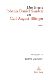 Die Briefe Johann Daniel Sanders an Carl August Böttiger. Band 2