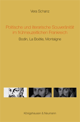 Politische und literarische Souveränität im frühneuzeitlichen Frankreich