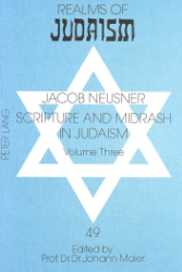 Scripture and Midrash in Judaism. Volume Three