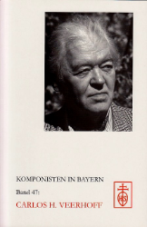 Komponisten in Bayern. Band 47: Carlos H. Veerhoff