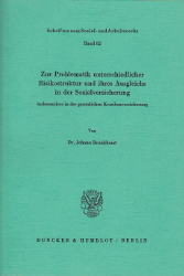 Zur Problematik unterschiedlicher Risikostruktur und ihres Ausgleichs in der Sozialversicherung