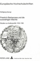 Friedrich Barbarossa und die auswärtigen Mächte