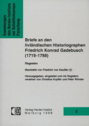 Briefe an den livländischen Historiographen Friedrich Konrad Gadebusch (1719-1788)