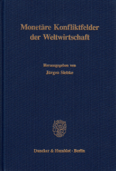 Monetäre Konfliktfelder der Weltwirtschaft