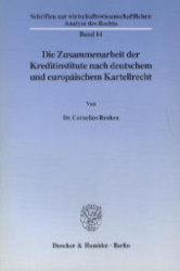 Die Zusammenarbeit der Kreditinstitute nach deutschem und europäischem Kartellrecht
