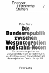 Die Bundesrepublik zwischen Westintegration und Stalin-Noten