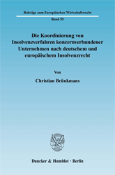 Die Koordinierung von Insolvenzverfahren konzernverbundener Unternehmen nach deutschem und europäischem Insolvenzrecht