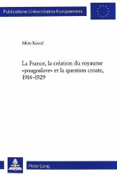 La France, la création du royaume «yougoslave» et la question croate, 1914-1929