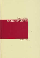 Grillparzer-Studien - Schaum, Konrad