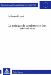 La poétique de la peinture en Iran (XIVe-XVIe siècle)