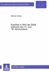 Konflikte in Weil der Stadt während des 17. und 18. Jahrhunderts