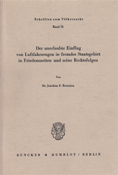 Der unerlaubte Einflug von Luftfahrzeugen in fremdes Staatsgebiet in Friedenszeiten und seine Rechtsfolgen