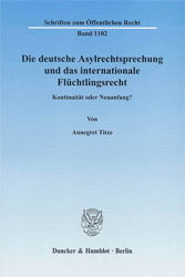 Die deutsche Asylrechtsprechung und das internationale Flüchtlingsrecht