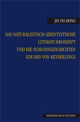 Das naturalistisch-szientistische Literaturkonzept und die Schloßgeschichten Eduard von Keyserlings