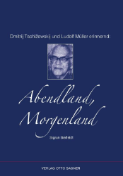 Dmitrij Tschizewskij und Ludolf Müller erinnernd: Abendland, Morgenland