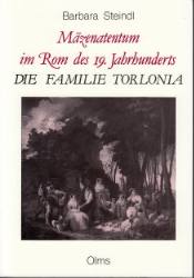 Mäzenatentum im Rom des 19. Jahrhunderts: Die Familie Torlonia