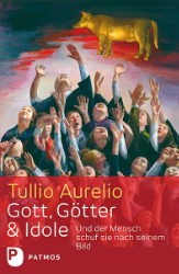 Gott, Götter & Idole