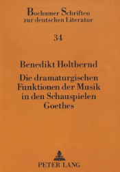 Die dramaturgischen Funktionen der Musik in den Schauspielen Goethes
