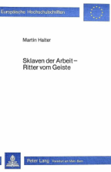 Sklaven der Arbeit - Ritter vom Geiste