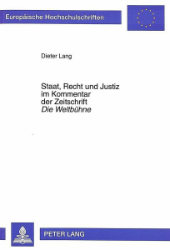 Staat, Recht und Justiz im Kommentar der Zeitschrift «Die Weltbühne»