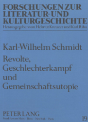 Revolte, Geschlechterkampf und Gemeinschaftsutopie