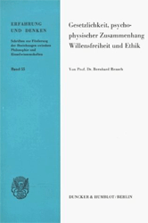 Gesetzlichkeit, Psychophysischer Zusammenhang, Willensfreiheit und Ethik