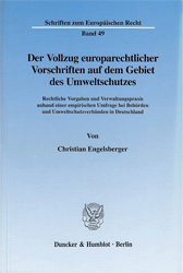 Der Vollzug europarechtlicher Vorschriften auf dem Gebiet des Umweltschutzes