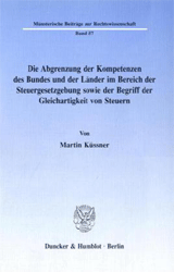 Die Abgrenzung der Kompetenzen des Bundes und der Länder im Bereich der Steuergesetzgebung sowie der Begriff der Gleichartigkeit von Steuern