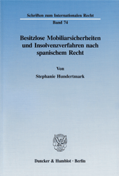 Besitzlose Mobiliarsicherheiten und Insolvenzverfahren nach spanischem Recht
