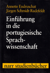 Einführung in die portugiesische Sprachwissenschaft - Endruschat, Annette/Jürgen Schmidt-Radefeldt