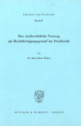 Der zivilrechtliche Vertrag als Rechtfertigungsgrund im Strafrecht