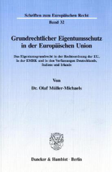 Grundrechtlicher Eigentumsschutz in der Europäischen Union