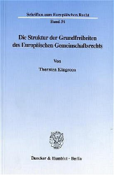 Die Struktur der Grundfreiheiten des Europäischen Gemeinschaftsrechts