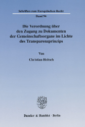 Die Verordnung über den Zugang zu Dokumenten der Gemeinschaftsorgane im Lichte des Transparenzprinzips