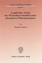 Langfristige Trends der Wechselkursvolatilität unter alternativen Währungsregimes